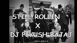 Still Rollin (Remix) | DJ Piyush Bajaj | Shubh