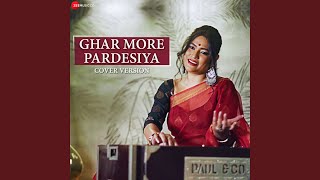 Ghar More Pardesiya Cover Version