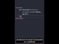JavaScript Function Expression as a Callback #shorts #reels #viral #ytshorts #javascript #trending