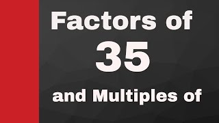 Factors of 35 and Multiples of 35