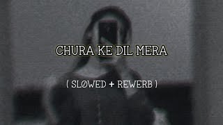 CHURA KE DIL MERA || 8D || LOFI || SLOWED + REWERB || BY SUNRISE AUDIO