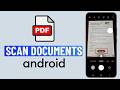 How to Scan Documents and Save as PDF on Android (2026)