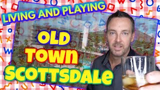 Things to do in Old Town Scottsdale AZ - Living in Old Town Scottsdale Arizona 85251