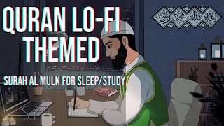 [Lofi theme] Quran for sleep/Study Session📚 - Relaxing Quran recitation - Surah Al Mulk