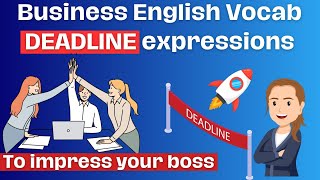 Deadline Phrases to Impress your Boss | Advanced Business Vocabulary