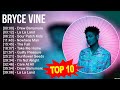 B.r.y.c.e V.i.n.e Greatest Hits ~ Top 100 Artists To Listen in 2023