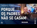 Porque os padres não se casam | (Mt 19, 3-12) #843- Meditação da Palavra