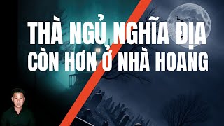 TẬP 1354: CHUYỆN MA CÓ THẬT | THÀ NGỦ NGHĨA ĐỊA KHÔNG Ở NHÀ HOANG | HÀN BẢO KỂ