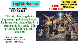 Mass Bakhuid | Ka jingpeitmiet Khristmas| 24-12-2024