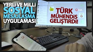 Türk Mühendisten Yerli ve Milli Sosyal Mesajlaşma Uygulaması: \