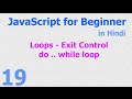 19 - JavaScript Beginner Tutorials - Do While Loop - Exit Control - Looping Statement - Hindi