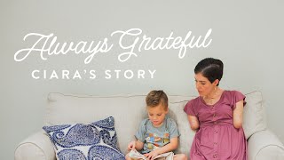 Always Grateful: Ciara's Story | Video