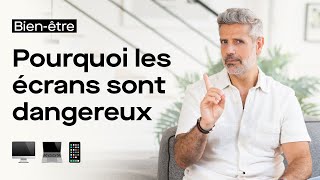 Pourquoi les écrans sont-ils dangereux pour la santé ?