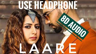 Laare (8D Audio) Maninder Buttar | Sargun Mehta | B Praak | Jaani | 3D Surround | Love Ambience