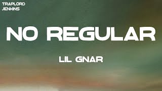Lil Gnar - No Regular (Lyrics)