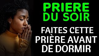 🙏PRIÈRE de la NUIT :FAITES CETTE PRIÈRE AVANT DE DORMIR ! 😴 DIEU VEILLE SUR VOUS TOUTE LA NUIT