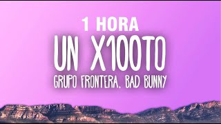 [1 HORA] Grupo Frontera x Bad Bunny - un x100to