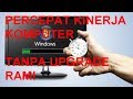 BUKAN PHP! Cara Percepat Kinerja Komputer Lemod Tanpa Upgrade RAM