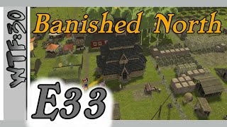 Banished North 7 E33 - The Cure for the Flu \u0026 Woodcutters