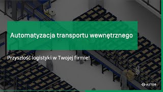 Automatyzacja transportu wewnętrznego – Przyszłość logistyki w Twojej firmie!