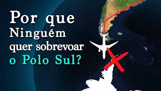 Por que os Aviões não sobrevoam o Polo Sul?