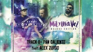 Banda Alternativa - Pan Caliente ft. Alex Zurdo