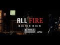 Richie Rich - All Fire (Official Video) Dir. Only Greatness