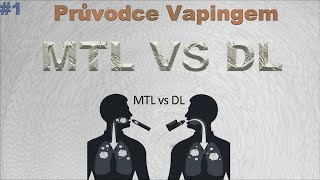 #1 PRŮVODCE VAPINGEM: MTL vs DL