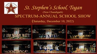 St. Stephen's School, Togan (New Chandigarh) | Spectrum-Annual School Show | Saturday, Dec 10, 2022