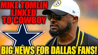 MIKE TOMLIN AND AN UNEXPECTED PROPOSAL FOR THE COWBOYS! CHANGE COMING IN DALLAS COWBOY NEWS TODAY!