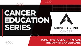 The Role of Physical Therapy in Cancer Care