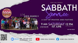 SOBO SDA CHURCH | PRAYER \u0026 FAST SERVICE WITH THE SSDA FAMILY | SATURDAY 1ST JUNE 2023 | 9AM