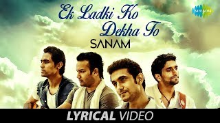 Ek Ladki Ko Dekha To | Lyrical Video | एक लड़की को देखा | SANAM | Kumar Sanu