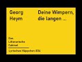 georg heym deine wimpern die langen ...