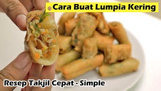 RESEP TAKJIL LUMPIA KERING SAYUR YANG SIMPLE, CEPAT DAN DAPAT BANYAK