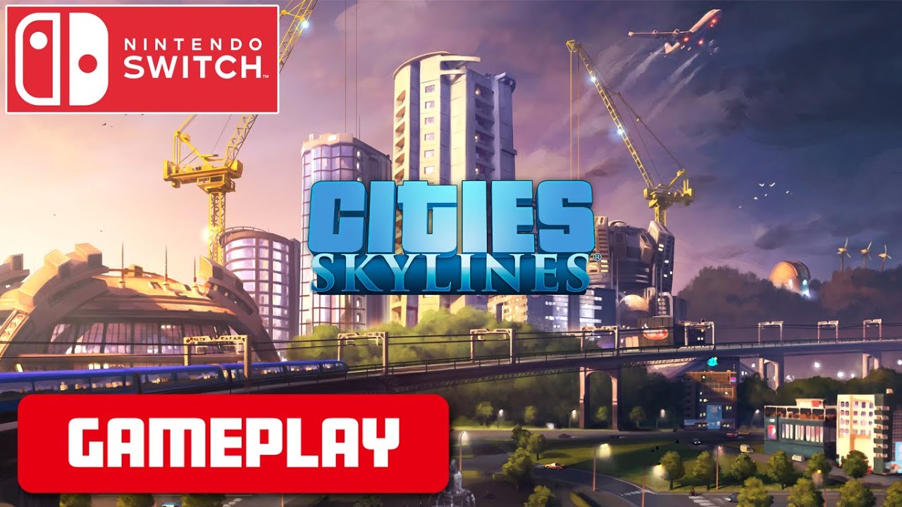 Cities: Skylines - Nintendo Switch™ Edition | Gameplay | Nintendo ...