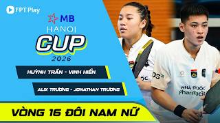 SOPHIA HUỲNH/VINH HIỂN - ALIX TRƯƠNG/JONATHAN TRƯƠNG| MB HANOI CUP 2026