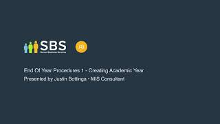 Mini Webinar - End of Year Procedures in SIMS #1: Creating Academic Year