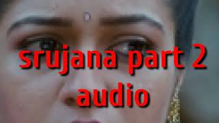 Srujana part 2 audio