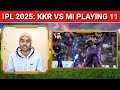 ipl 2025 mumbai indians vs kolkata knight riders playing 11 mi vs kkr 2025 ipl 2025 kkr vs mi