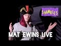 Mat Ewins Live | Shambles