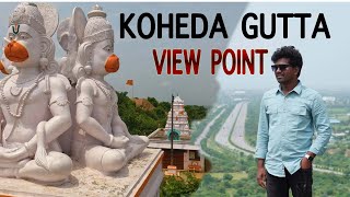 KOHEDA GUTTA | ORR VIEW POINT |HANUMAN TEMPLE  | 15 KM FROM LB NAGAR |  2023 KOHEDA GUTTA VIEW POINT