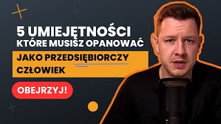 Te Umiejętności Zdecydują o Twoim Sukcesie w Biznesie