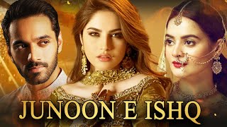 JUNOON E ISHQ ( جنون عشق) | Full Film | Neelam Muneer | Wahaj Ali |  Love Triangle | C4B1F