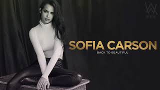 Sofia Carson - Back to Beautiful ft. Alan Walker