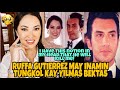 RUFFA GUTIERREZ MAY INAMIN TUNGKOL SA EX-HUSBAND SI YILMAS BEKTAS!ITO PALA ANG KATOTOHANAN!