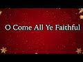 O Come All Ye Faithful Traditional Piano with Lyrics