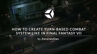 Creating a Final Fantasy VII Inspired Turn-Based Combat System: A Game Development Tutorial