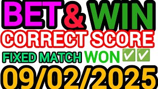 CORRECT SCORE PREDICTIONS 09/02/2025/FOOTBALL PREDICTIONS TODAY/SOCCER BETTING TIPS/SURE TIPS