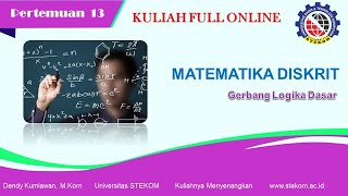 PERTEMUAN 13 - GERBANG LOGIKA DASAR || MATEMATIKA DISKRIT